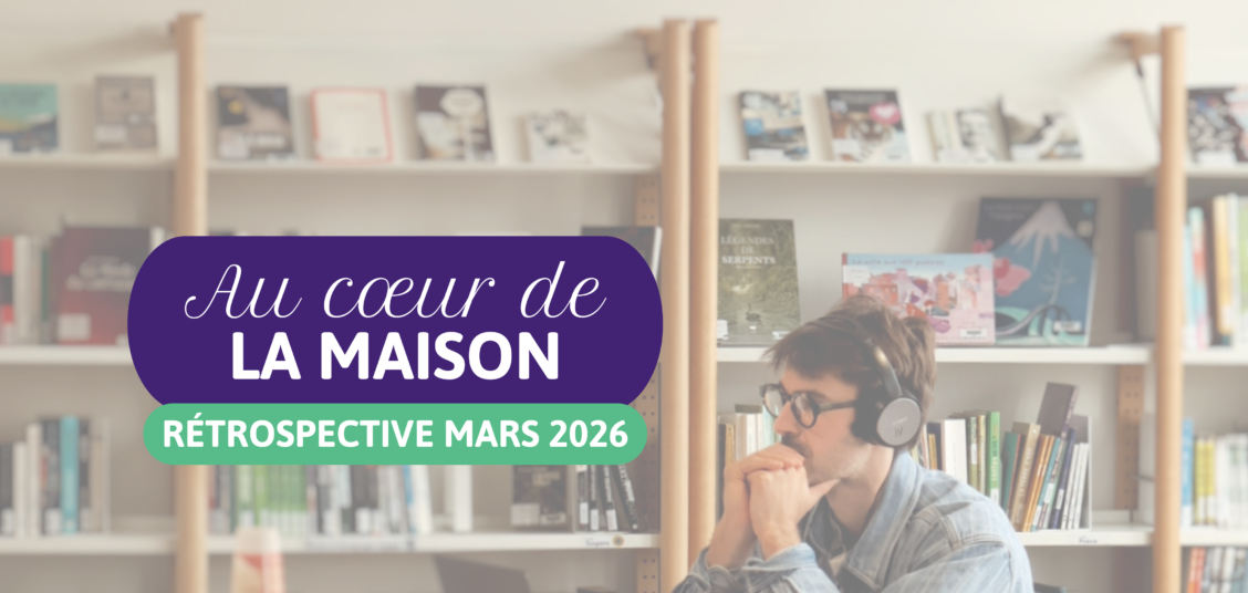 Au-coeur-de-la-Maison-Mars-2026